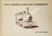 The Corris Railway Company by SCOTT MORGAN, John